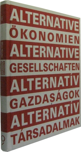 Seller image for Alternative konomien. Alternative Gesellschaften. Alternatv trsadalmak. for sale by Rotes Antiquariat