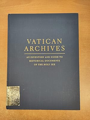 Vatican Archives - An Inventory and Guide tot Historical Documents of the Holy See