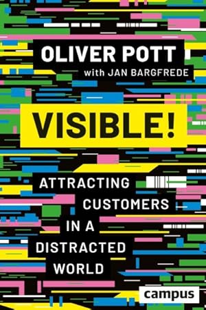 Bild des Verkufers fr Visible! : Attracting Customers in a Distracted World zum Verkauf von GreatBookPricesUK