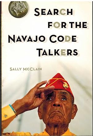 Bild des Verkufers fr SEARCH FOR THE NAVAJO CODE TALKERS zum Verkauf von The Avocado Pit