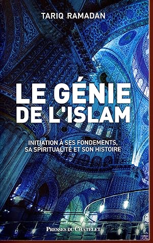Image du vendeur pour Le gnie de l'islam : Initiation  ses fondements, sa spiritualit son histoire mis en vente par Bouquinerie Le Fouineur