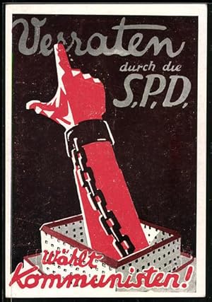 Ansichtskarte Verraten durch die SPD, Wählt Kommunisten!, Hand in Ketten, Arbeiterbewegung, Weima...