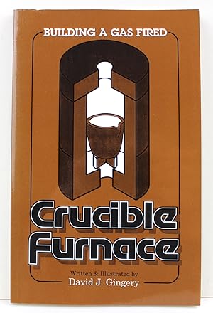 Image du vendeur pour Building A Gas Fired Crucible Furnace mis en vente par Peak Dragon Bookshop 39 Dale Rd Matlock