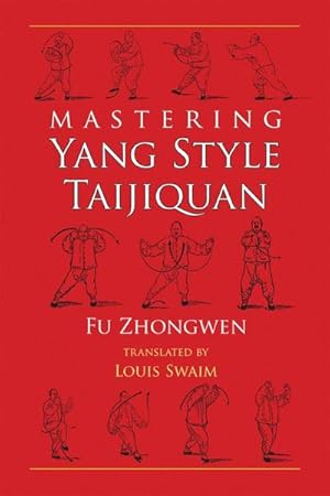 Bild des Verkufers fr Mastering Yang Style Taijiquan zum Verkauf von AHA-BUCH GmbH