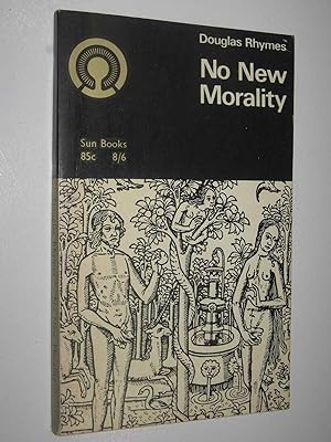 Seller image for No New Morality : Christian Personal Values and Sexual Morality for sale by Manyhills Books