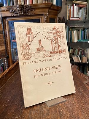 Seller image for St. Franz Xaver in Gllsdorf : Bau und Einweihung der neuen Kirche. for sale by Antiquariat an der Stiftskirche