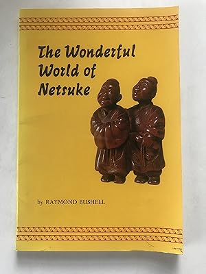 Seller image for The Wonderful World of Netsuke for sale by Sheapast Art and Books