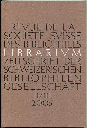 Seller image for Librarium. Zeitschrift der Schweizerischen Bibliophilen-Gesellschaft; 48. Jahrgang, Heft II/III [2/3], November 2005 for sale by Antikvariat Valentinska