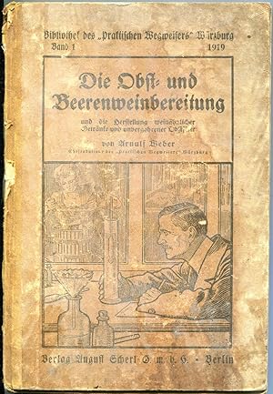 Bild des Verkufers fr Die Obst- und Beerenwein-Bereitung und die Herstellung weinhnlicher Getrnke und unvergorener Obstsfte mit 57 Abbildungen zum Verkauf von Antikvariat Valentinska