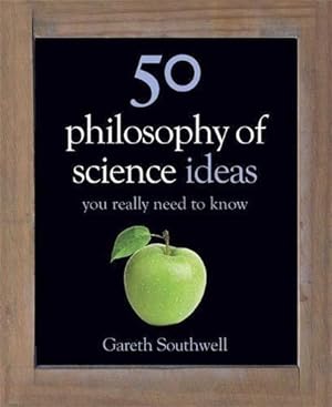 Seller image for 50 Philosophy of Science Ideas You Really Need to Know (50 Ideas You Really Need to Know series) for sale by WeBuyBooks