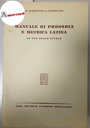 Image du vendeur pour Lenchantin de Gubernatis M., Manuale di prosodia e metrica latina, Principato, 2005 mis en vente par Amarcord libri