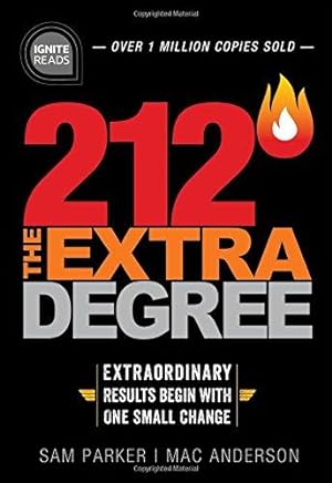 Seller image for 212 The Extra Degree: Extraordinary Results Begin with One Small Change: 0 (Ignite Reads) for sale by WeBuyBooks