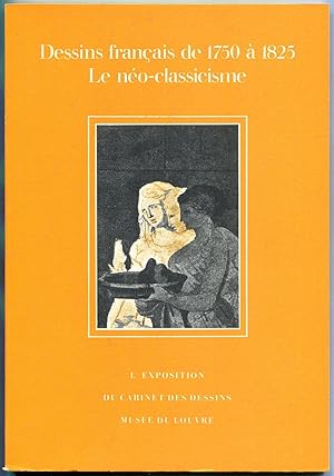 Bild des Verkufers fr Dessins franais de 1750  1825 dans les collections du Muse du Louvre. Le no-classicisme [Muse du Louvre, Paris, 14 juin - 2 octobre 1972] zum Verkauf von Antikvariat Valentinska