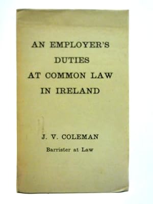 Seller image for An Employer's Duties at Common Law In Ireland for sale by World of Rare Books