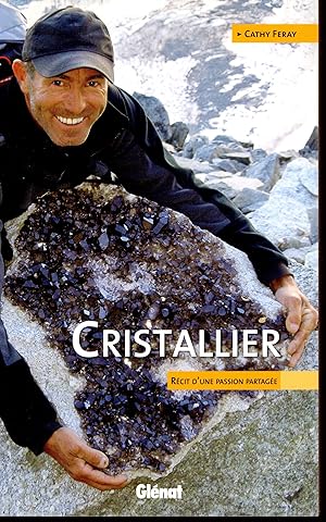 Cristallier : Récit d'une passion partagée