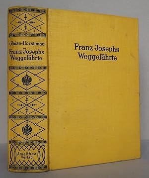 Franz Josephs Weggefährte: Das Leben des Generalstabschefs Grafen Beck. Nach seinen Aufzeichnunge...