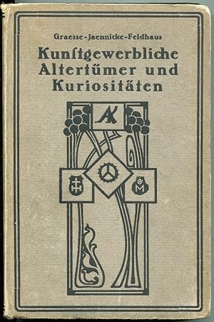 Seller image for Kunstgewerbliche Altertmer und Kuriositten. Fhrer fr Sammler und Liebhaber von Gegenstnden der Kleinkunst. Von Antiqitten sowie von Kuriositten. Sechste Auflage for sale by Antikvariat Valentinska