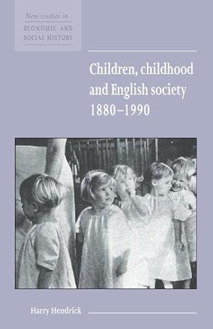 Imagen del vendedor de Children, Childhood and English Society, 1880-1990 (New Studies in Economic and Social History) a la venta por WeBuyBooks