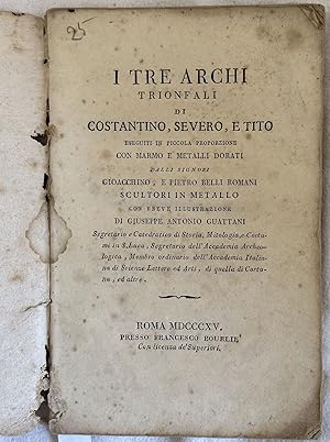 I TRE ARCHI TRIONFALI DI COSTANTINO SEVERO E TITO ESEGUITI IN PICCOLA PROPORZIONE CON MARMO E MET...