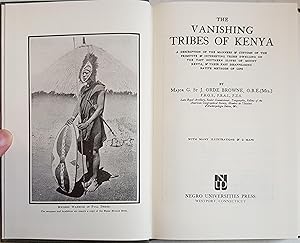 Seller image for The Vanishing Tribes of Kenya: A description of the manners & customs of the primitive & interesting tribes dwelling on the vast southern slopes of . fast disappearing native methods of life for sale by Hanselled Books