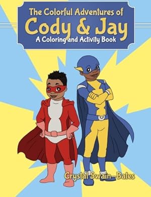 Bild des Verkufers fr The Colorful Adventures of Cody & Jay: A Coloring and Activity Book zum Verkauf von WeBuyBooks