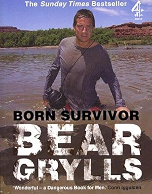 Imagen del vendedor de Born Survivor: Bear Grylls a la venta por WeBuyBooks