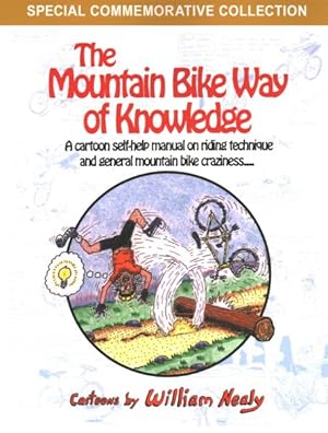 Seller image for Mountain Bike Way of Knowledge : A Cartoon Self-help Manual on Riding Technique and General Mountain Bike Craziness for sale by GreatBookPrices