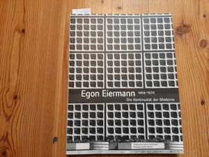 Egon Eiermann : (1904 - 1970) ; die Kontinuität der Moderne ; (anlässlich der Ausstellung 'Egon E...