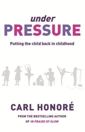 Immagine del venditore per Under Pressure : Rescuing Our Children From The Culture Of Hyper-Parenting venduto da Smartbuy