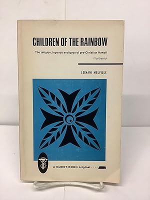Seller image for Children of the Rainbow; The Religions, Legends and Gods of Pre-Christian Hawaii for sale by Chamblin Bookmine