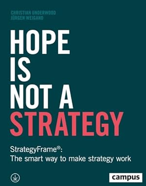 Seller image for Hope Is Not a Strategy : Strategyframe: the Smart Way to Make Strategy Work for sale by GreatBookPrices