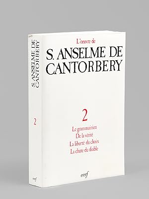 Bild des Verkufers fr L'oeuvre de S. Anselme de Cantorbery. Tome 2 : Le Grammairien. De la Vrit. La Libert du Choix. La Chute du Diable. zum Verkauf von Librairie du Cardinal