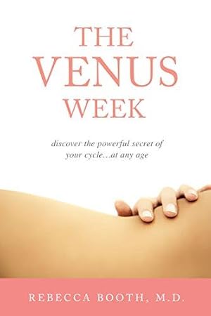 Bild des Verkufers fr The Venus Week: Discover the Powerful Secret of Your Cycle at Any Age (Revised Edition) zum Verkauf von WeBuyBooks