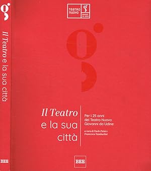 Immagine del venditore per Il teatro e la sua citt Per i 25 anni del Teatro Nuovo Giovanni da Udine venduto da Biblioteca di Babele