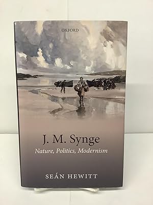 J.M. Synge; Nature, Politics, Modernism