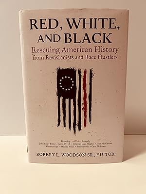 Seller image for Red, White, and Black: Rescuing American History from Revisionists and Race Histlers [FIRST EDITION, FIRST PRINTING] for sale by Vero Beach Books