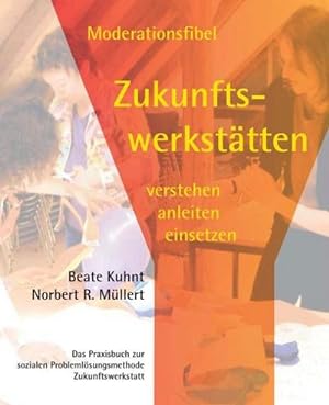 Seller image for Moderationsfibel Zukunftswerksttten for sale by BuchWeltWeit Ludwig Meier e.K.