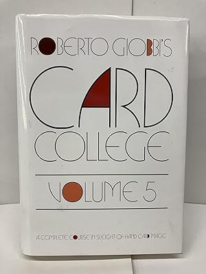 Seller image for Roberto Giobbi's Card College: A Complete Course in Sleight-of-Hand Card Magic for sale by Chamblin Bookmine