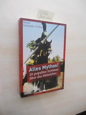 Bild des Verkufers fr Alles Mythos! 20 populre Irrtmer ber das Mittelalter. zum Verkauf von Klaus Ennsthaler - Mister Book