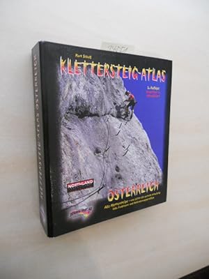 Klettersteig-Atlas Österreich. Alle Klettersteige und Sportklettersteige- von leicht bis extrem s...