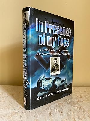 Seller image for In Presence of My Foes | A Memoir of Calais, Colditz and Wartime Escape Adventures for sale by Little Stour Books PBFA Member