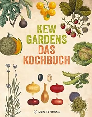 Bild des Verkufers fr Kew Gardens - Das Kochbuch: 101 Rezepte mit Pflanzen aus aller Welt zum Verkauf von WeBuyBooks