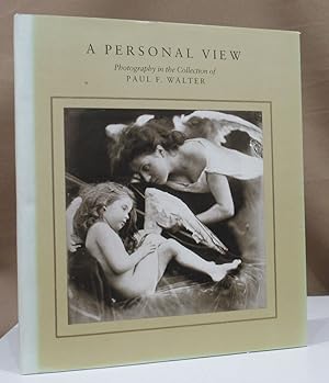 Imagen del vendedor de A personal view. Photography in the collection of Paul F. Walter. a la venta por Dieter Eckert