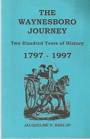 The Waynesboro Journey: Two Hundred Years of History 1797-1997