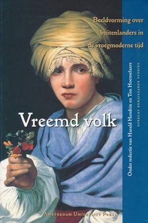 Bild des Verkufers fr Vreemd volk. Beeldvorming over buitenlanders in de vroegmoderne tijd. Utrecht Renaissance Studies 4 zum Verkauf von Frans Melk Antiquariaat