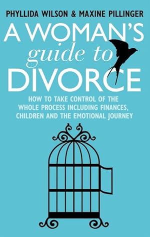Seller image for A Woman's Guide to Divorce : How to take control of the whole process, including finances, children and the emotional journey for sale by Smartbuy