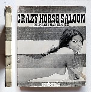 Crazy Horse Saloon. Emil Perauer, Alain Bernardin. Denoël -Gouraud 1967