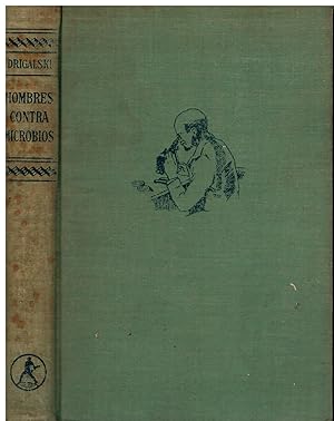 Seller image for HOMBRES CONTRA MICROBIOS. LA VICTORIA DE LA HUMANIDAD SOBRE LAS GRANDES EPIDEMIAS. 1 ed. espaola. Con 219 figs. y 24 lms. Trad. Ignacio Rodrigo. for sale by angeles sancha libros