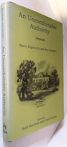 An Uncomfortable Authority - Maria Edgeworth and Her Contexts