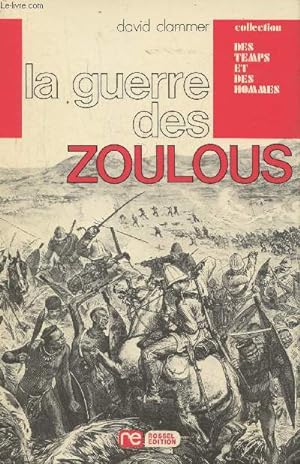 Bild des Verkufers fr La guerres des Zoulous (Collection "Des temps et des hommes") zum Verkauf von Le-Livre